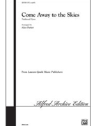 Come Away To The Skies by - Parker Alice - for SATB