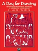 Day For Dancing by Pfautsch Lloyd for SATB