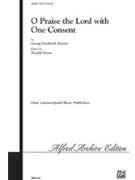 O Praise the Lord with One Consent by Handel George Frideric - Neuen Donald - for SATB