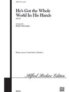 He's Got the Whole World in His Hands by Spirituals - DeCormier Robert - for Choir
