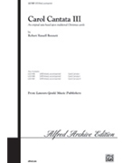 Carol Cantata Iii by Bennett Robert Russell - Bennett Robert Russell - for SATB