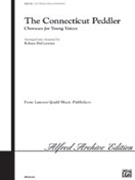 The Connecticut Peddler by - DeCormier Robert - for Choir