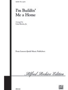 I'm Buildin' Me A Home by Spiritual - Brown - for TTBB
