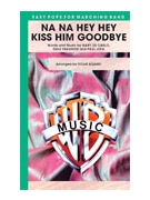 Na Na Hey Hey Kiss Him Goodbye by de Carlo / Frashuer / Leka - Adams Doug - for Marching Band