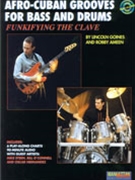 Afro-cuban Grooves For Bass & Drums by Goines and Ameen for Drum Set (Bk / Cd)