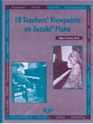 10 Teachers' Viewpoints on Suzuki-+ Piano by Ed. Gilles Comeau for Piano