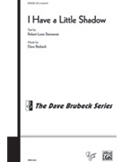 I Have A Little Shadow by Brubeck Dave for SATB