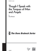 Though I Speak With The Tongues Of Men.. by Brubeck Dave for SATB a cappella
