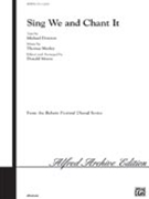 Sing We And Chant It by Morley Thomas - Moore Donald - for SSA