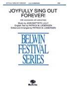 Joyfully Sing Out Forever by Lully Jean-Baptiste - Liebergen Patrick M - for 3-Part Mixed