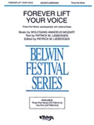 Forever Lift Your Voice by Mozart Wolfgang Amadeus - Liebergen Patrick M - for 3-Part Mixed