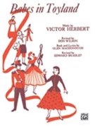 Babes In Toyland by Herbert Victor - Wilson and Bradley - for Broadway Vocal Score