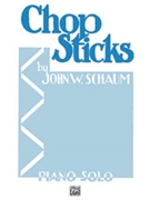 Chop Sticks by - Schaum John W - for Piano