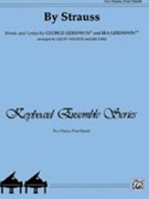 By Strauss by Gershwin George - Lyke and Haydon - for 2 Piano 4 Hands