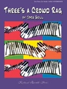 Three's A Crowd Rag by Grill Joyce for 1 Piano 6 Hands