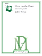 Four on the Floor by Peyton Jeffrey - By Jeffrey Peyton - for Percussion Ensemble