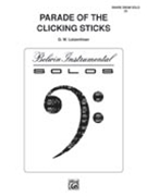 Parade of the Clicking Sticks by Lotzenhiser G W for Snare Drum