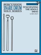 Syncopating the Single Drag by Pratt John S for Snare Drum