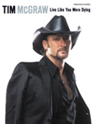 Live Like You Were Dying by McGraw Tim Tim McGraw for PVG Collection