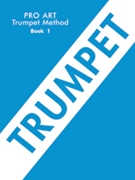 Pro Art Trumpet (Cornet) Method Book I by Benham Charles for Trumpet