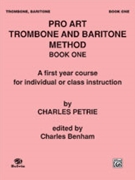 Pro Art Trombone and Baritone Method by Petrie Charles - Benham Charles - for Trombone Method