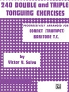 240 Double & Triple Tonguing Exercises by Salvo for Trumpet Method