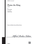 Praise The King by Handel George Frideric - Kirk Theron - for 2-Part