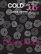 Cold Day In July by Dixie Chicks for PVG