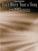 Don't Worry 'bout A Thing by Shedaisy Shedaisy for PVG