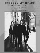 Unbreak My Heart (Regresa a Mf) by Recorded by Il Divo Il Divo for Piano/Vocal