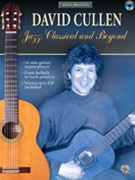 Jazz Classical & Beyond by Cullen David David Cullen for Guitar (Acoustic Masterclass)
