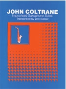 John Coltrane Improvised Sax Solos by Coltrane John - Sickler Don - for Sax Solo T