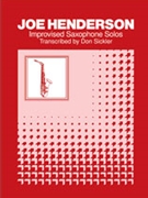 Joe Henderson Improvised Sax Solos by Henderson Joe - Sickler Don - for Sax Solo T