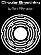 Circular Breathing For The Wind Performe by Kynaston Trent for Text