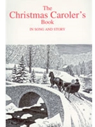 Christmas Carolers' Book In Song & Story by Kvamme Torstein O for SATB