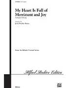 My Heart Is Full Of Merriment And Joy by - Harris - for SSA