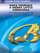 Have Yourself A Merry Little Christmas by Martin and Blane - Custer Calvin - for String Orchestra