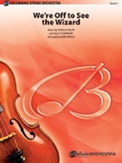 We're Off To See The Wizard by - Cerulli Bob - for String Orchestra