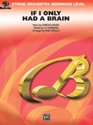 If I Only Had A Brain by Arlen and Harburg - Cerulli Bob - for String Orchestra
