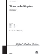 Ticket To The Kingdom by Moore Donald for SAB