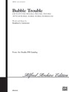 Bubble Trouble by Lawrence Stephen for 2-Part