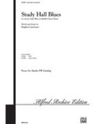 Study Hall Blues by Lawrence Stephen for 3-Part Mixed