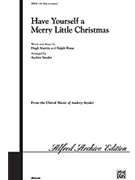 Have Yourself A Merry Little Christmas by Martin and Blane - Robinson Russell L - for 3-Part Mixed