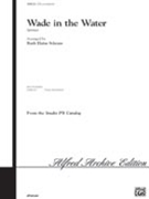 Wade In The Water by Spiritual - Schram Ruth Elaine - for SATB