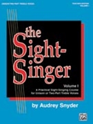 Sight-singer Volume 1 by Snyder Audrey for Teacher Book (Unis/2 Part Treble)