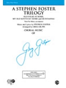 Stephen Foster Trilogy by Foster Stephen Collins - Gilpin Greg - for 3-Part Mixed