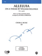 Alleluia On A Theme By Billings by Robinson Russell - Robinson Russell L - for SAB