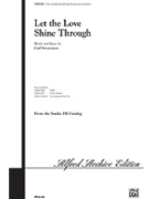 Let The Love Shine Through by Strommen Carl for 2-Part