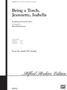 Bring A Torch Jeannette Isabella by - Robinson Russell L - for SAB and Piano