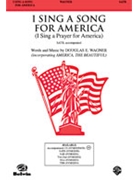 I Sing A Song For America by Wagner Douglas E for SATB